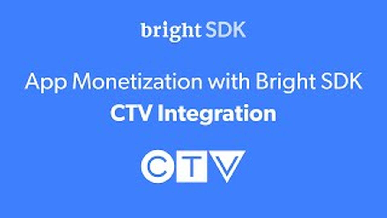 App Monetization with Bright SDK - CTV Integration