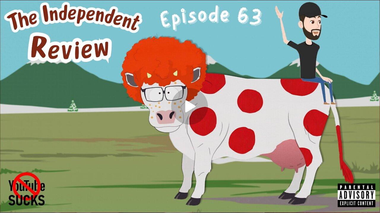 Ep 63: The Independent Review