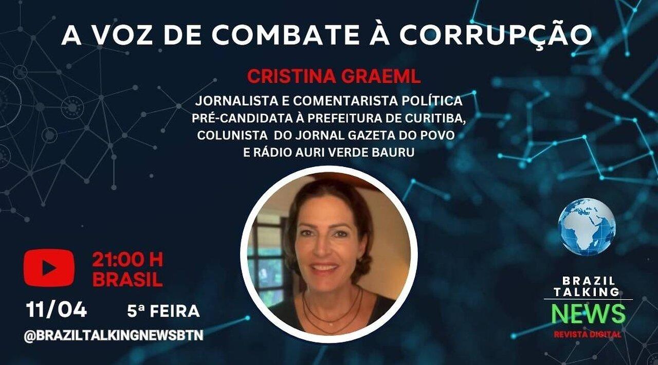 CRISTINA GRAEML - JORNALISTA E COMENTARISTA POLÍTICA / A VOZ DE COMBATE À CORRUPÇÃO