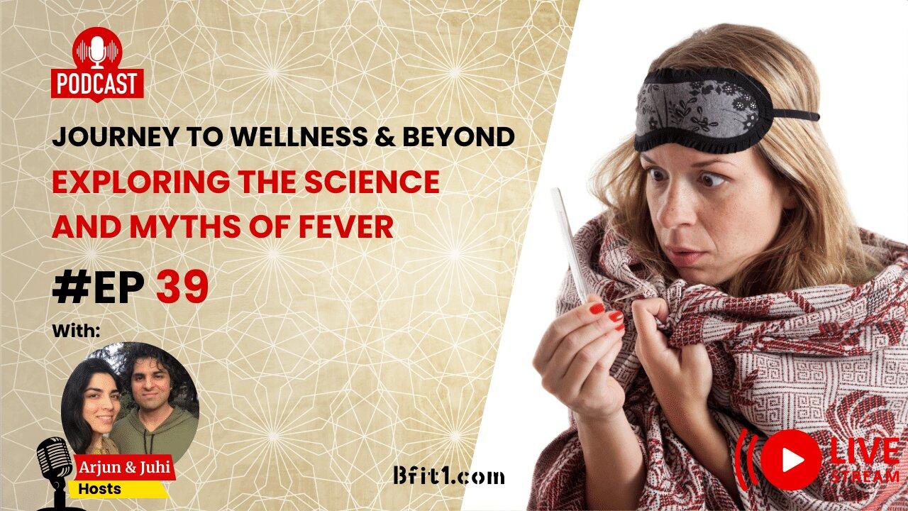 Episode 39: Exploring the Science and Myths of Fever