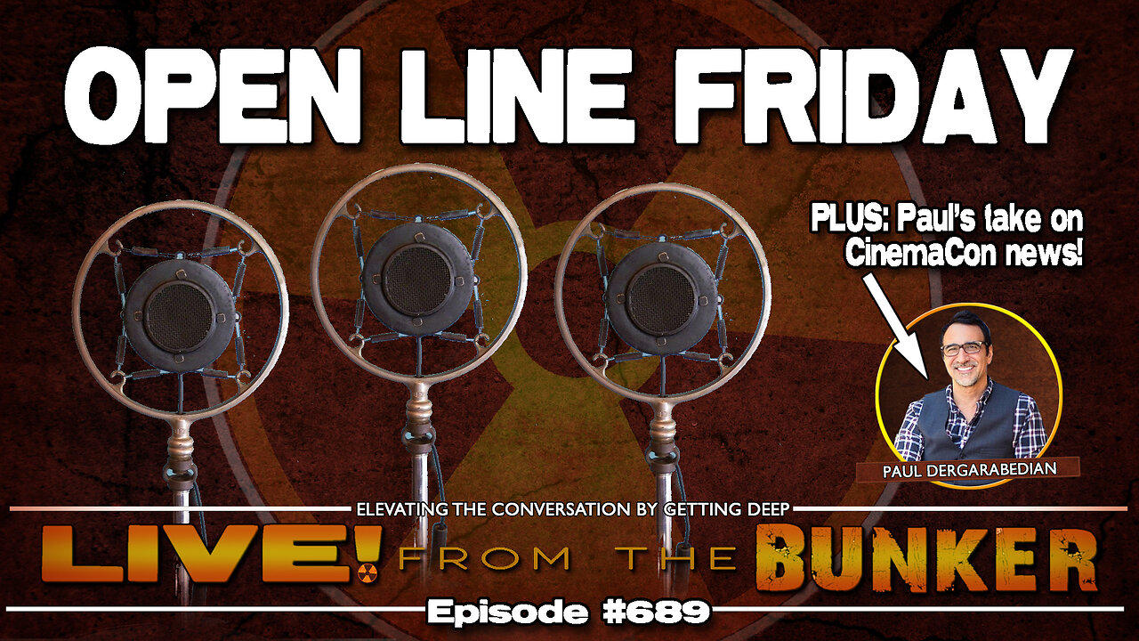 Live From The Bunker 689: Open Line Friday | CinemaCon w/Paul Dergarabedian