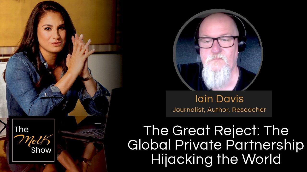 Mel K & Iain Davis | The Great Reject: The Global Private Partnership Hijacking the World | 4-12-24