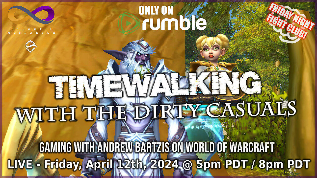 Timewalking with the Dirty Casuals in World of Warcraft! Q&A in the chat with Andrew Bartzis!