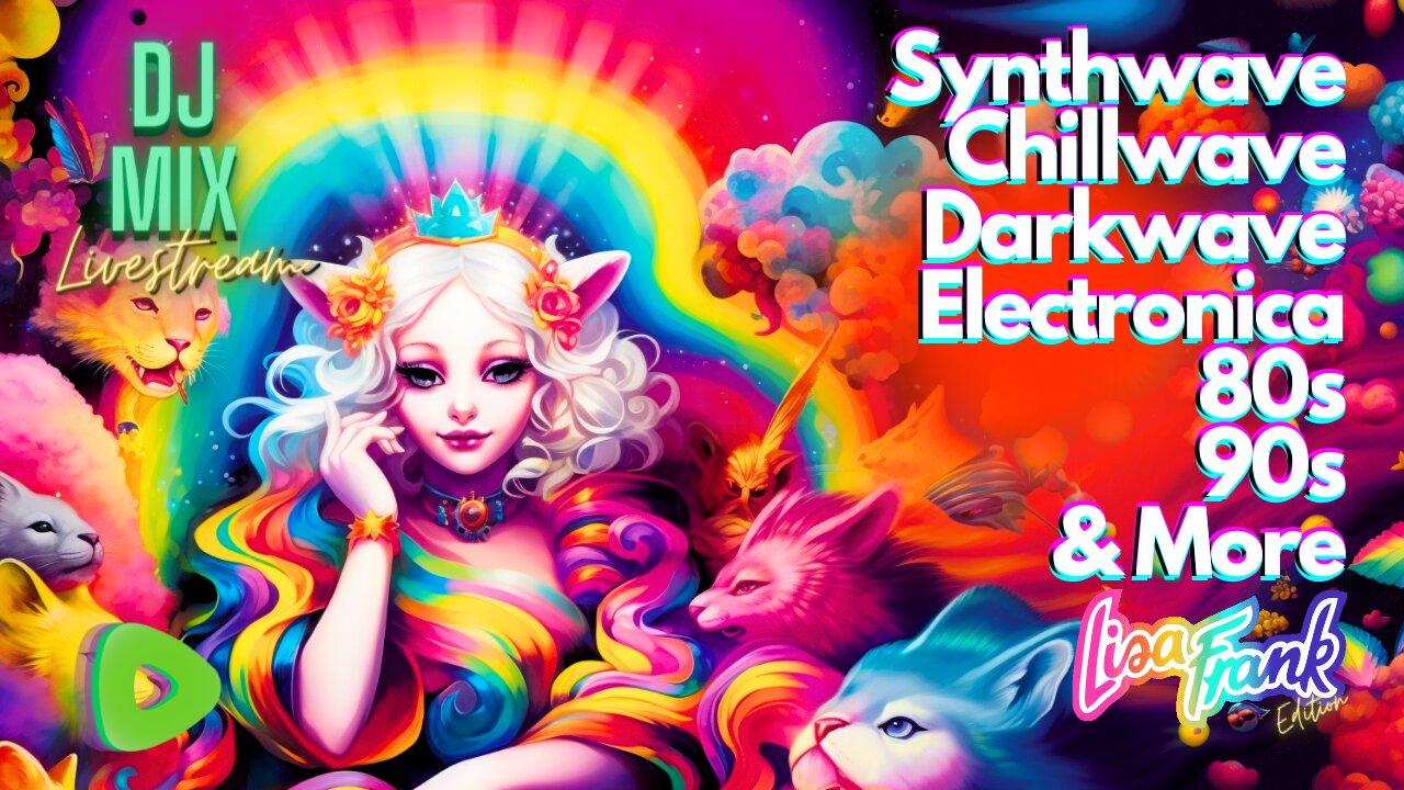 Friday Night Synthwave 80s 90s Electronica and more DJ MIX Livestream Lisa Frank Edition