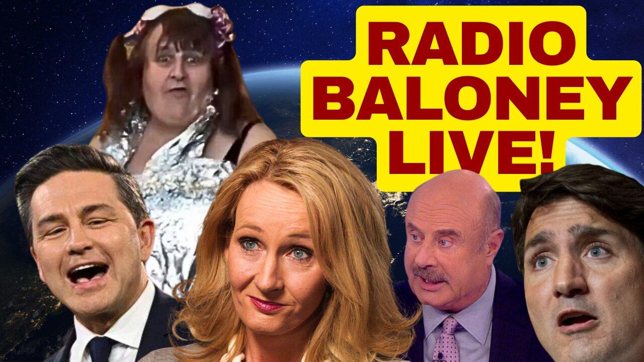 RADIO BALONEY LIVE! JK Rowling Won't Forgive, Poilievre, Trudeau, Shellenberger, NPR, X Review