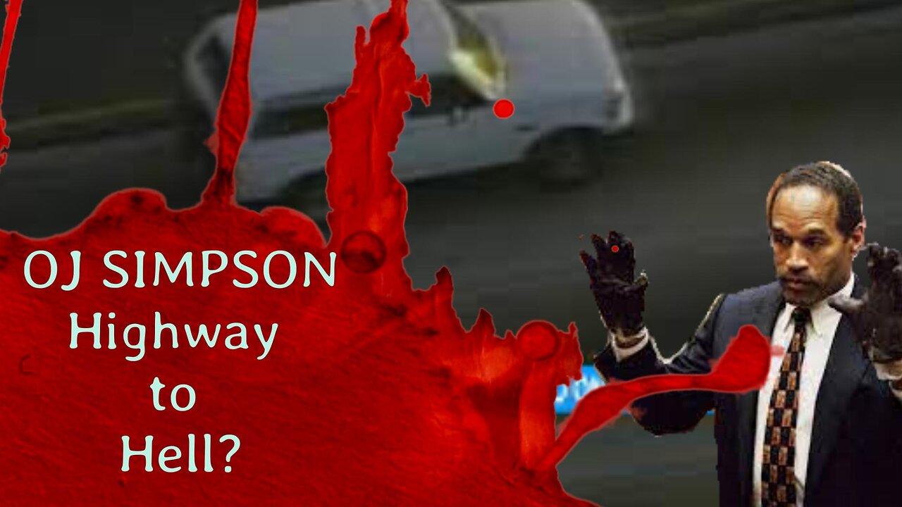 OJ Simpson Highway to Hell?