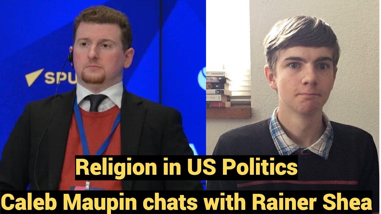 Religion in US Politics - Caleb chats with Rainer Shea