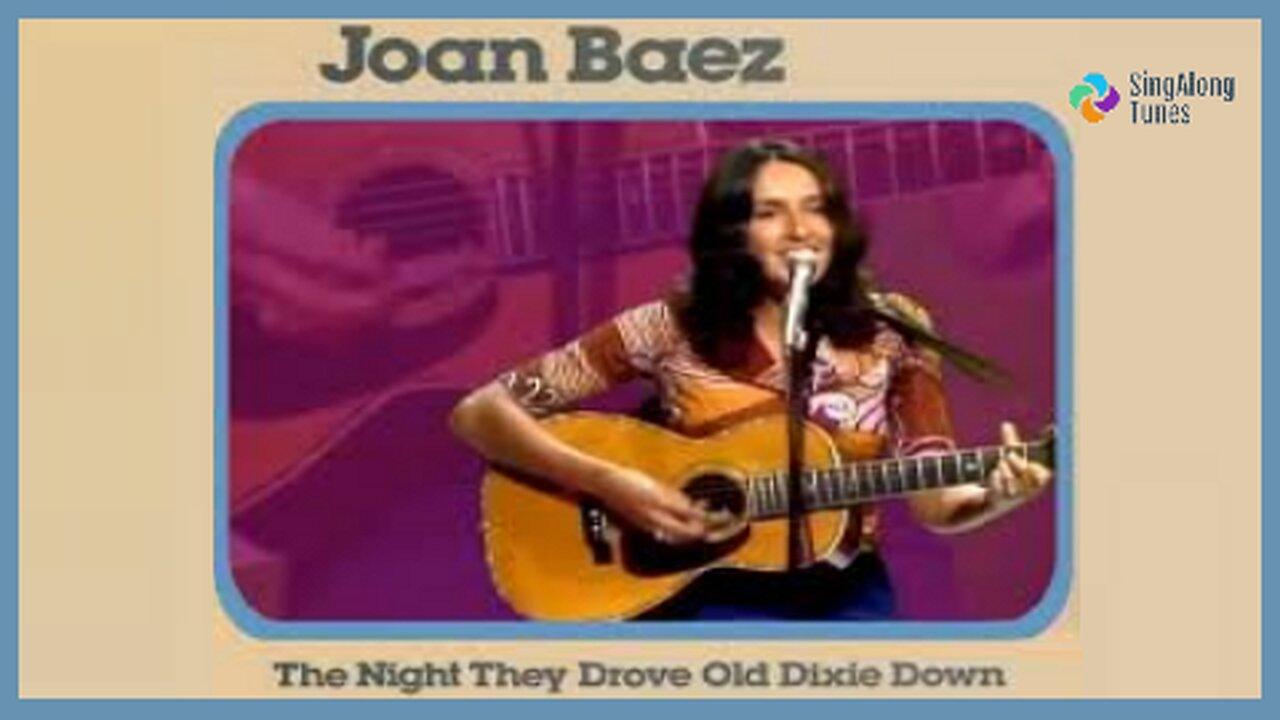 Joan Baez - "The Night They Drove Old Dixie Down" with Lyrics