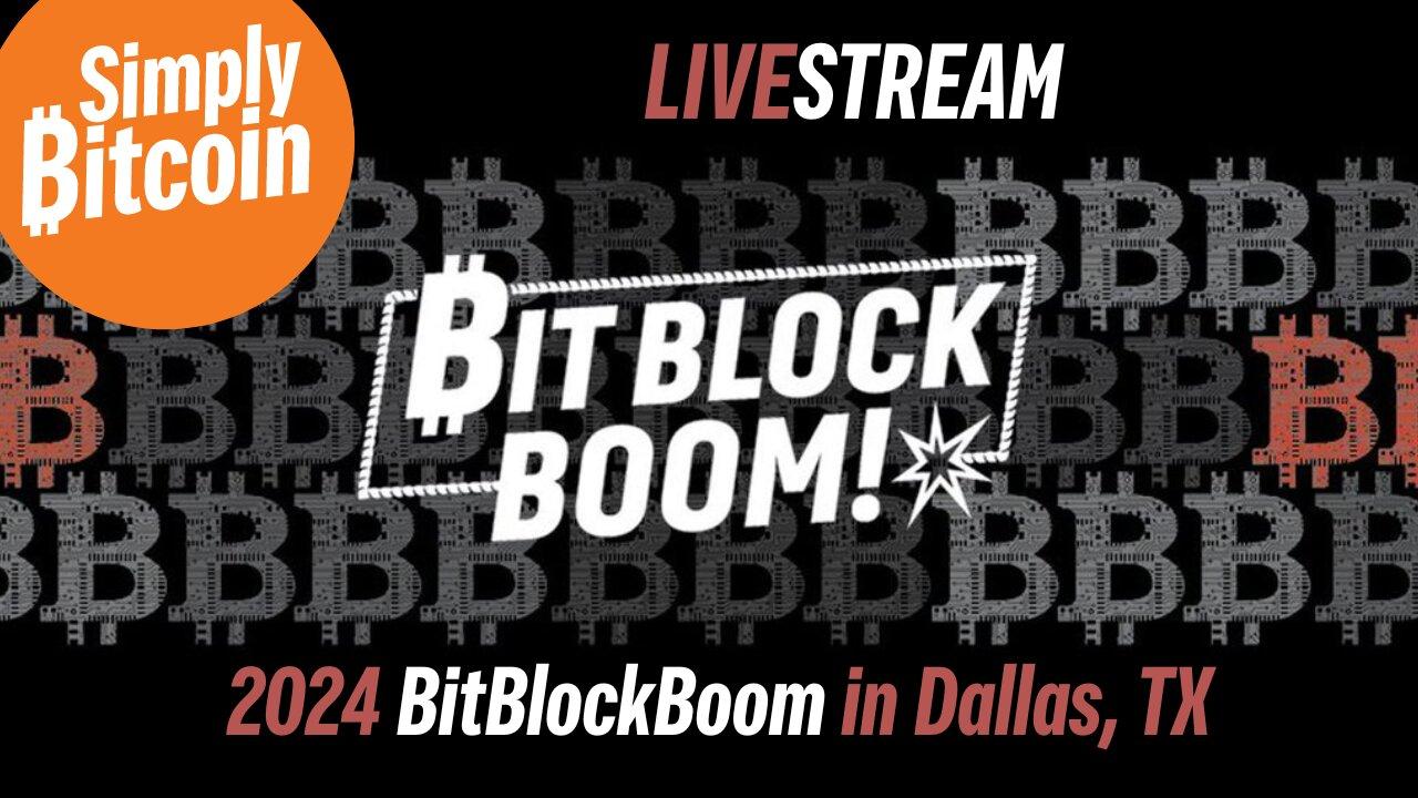 BitBlockBoom 2024 Bitcoin Conference Livestream