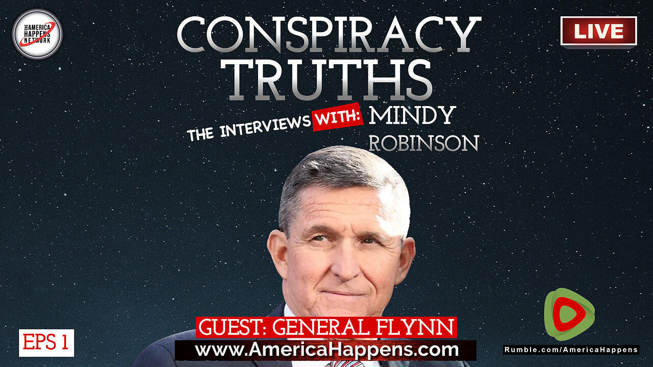 General Flynn on Conspiracy Truths with Mindy Robinson (Episode 1)