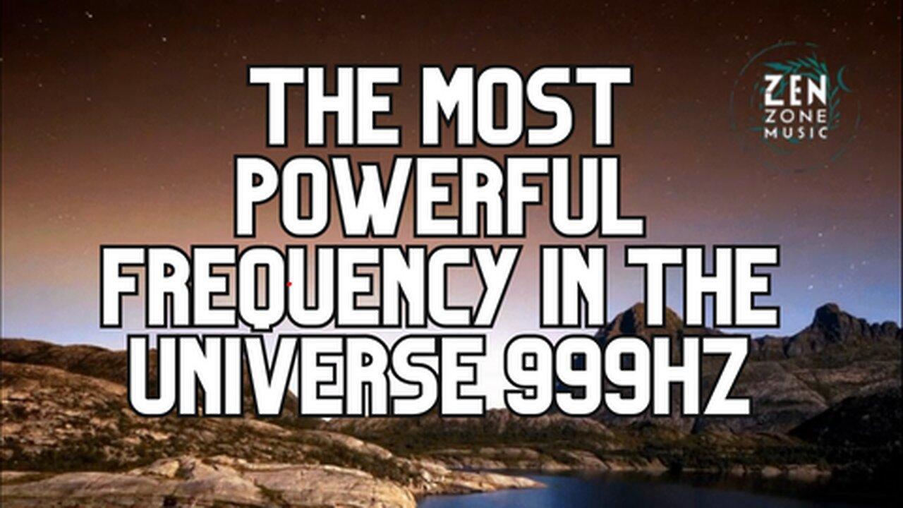 The most powerful frequency in the universe 999hz - 24/7
