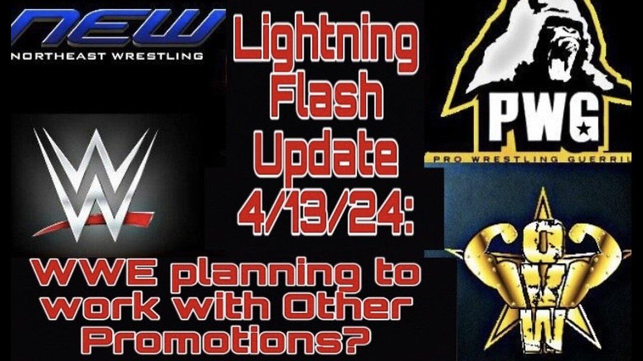 Lightning Flash Update 4/13/24: WWE planning to work with Other Promotions?