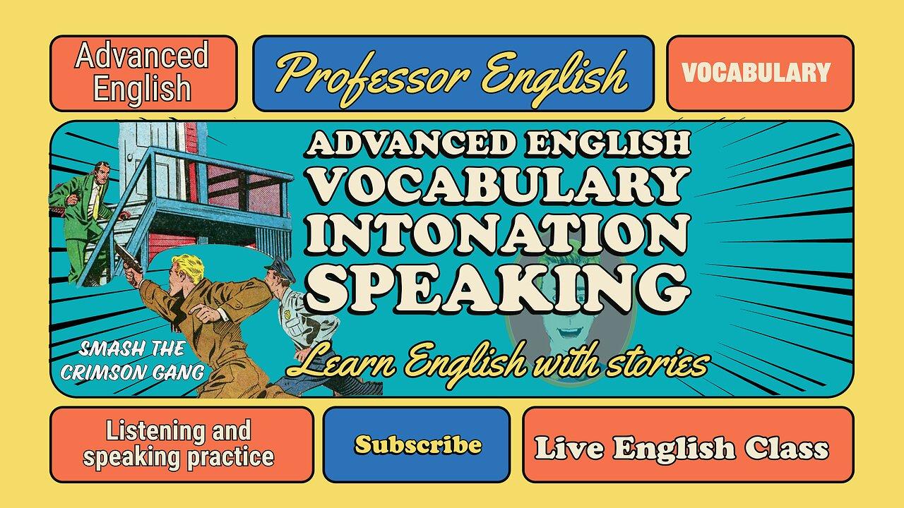 English Class Live (Advanced) learn English with stories Practice Intonation and advanced vocabulary