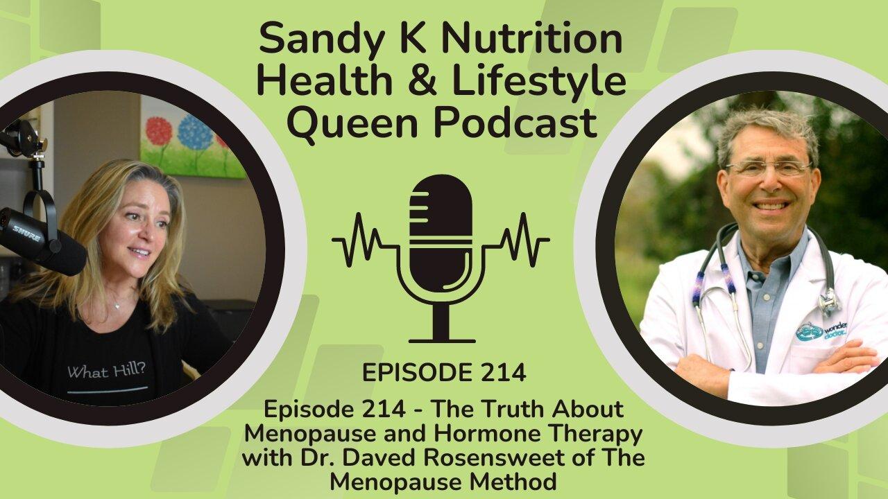 Episode 214 - The Truth About Menopause and Hormone Therapy with Dr. Daved Rosensweet