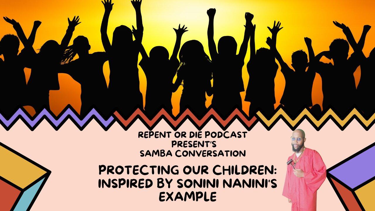 Protecting Our Children: Inspired by Sonini NaNini's Example
