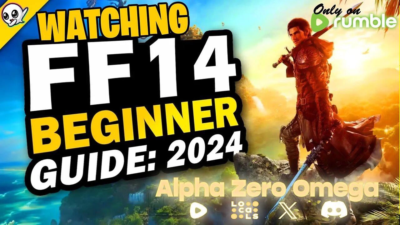 Watching FF14 - 2024 Complete Beginner's Guide! (Final Fantasy 14) | 🚨RumbleTakeover🚨