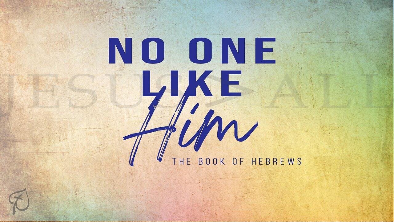 No One Like Him | Hebrews 7:17-19  | Sermon Short