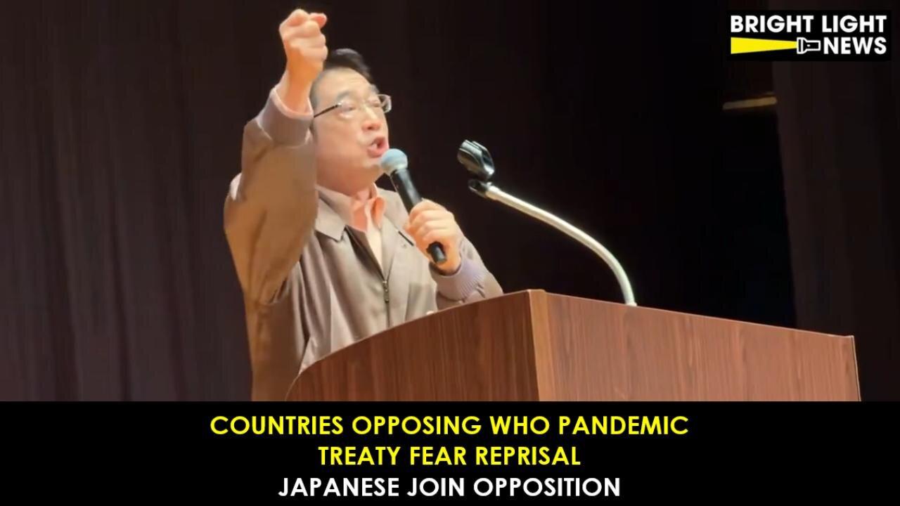 Countries Opposing WHO Pandemic Treaty Fear Reprisal, Japanese Join Opposition