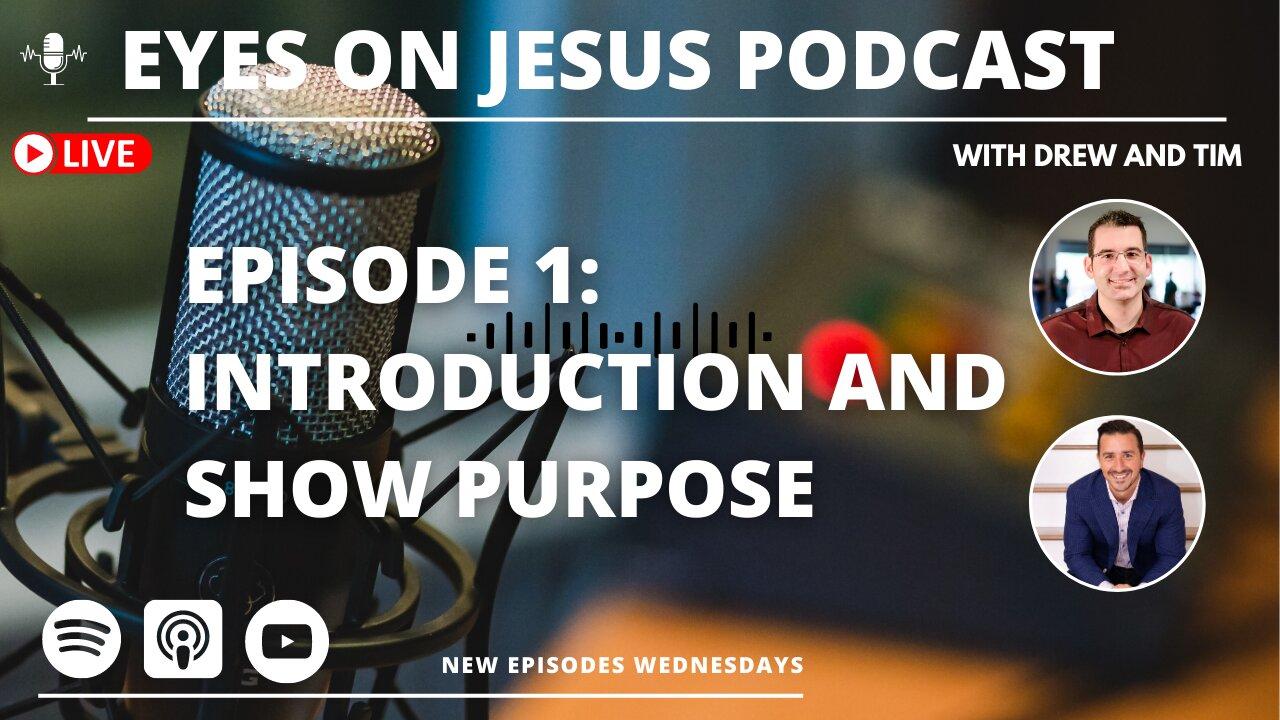 Episode 1: Introductions and Show Purpose