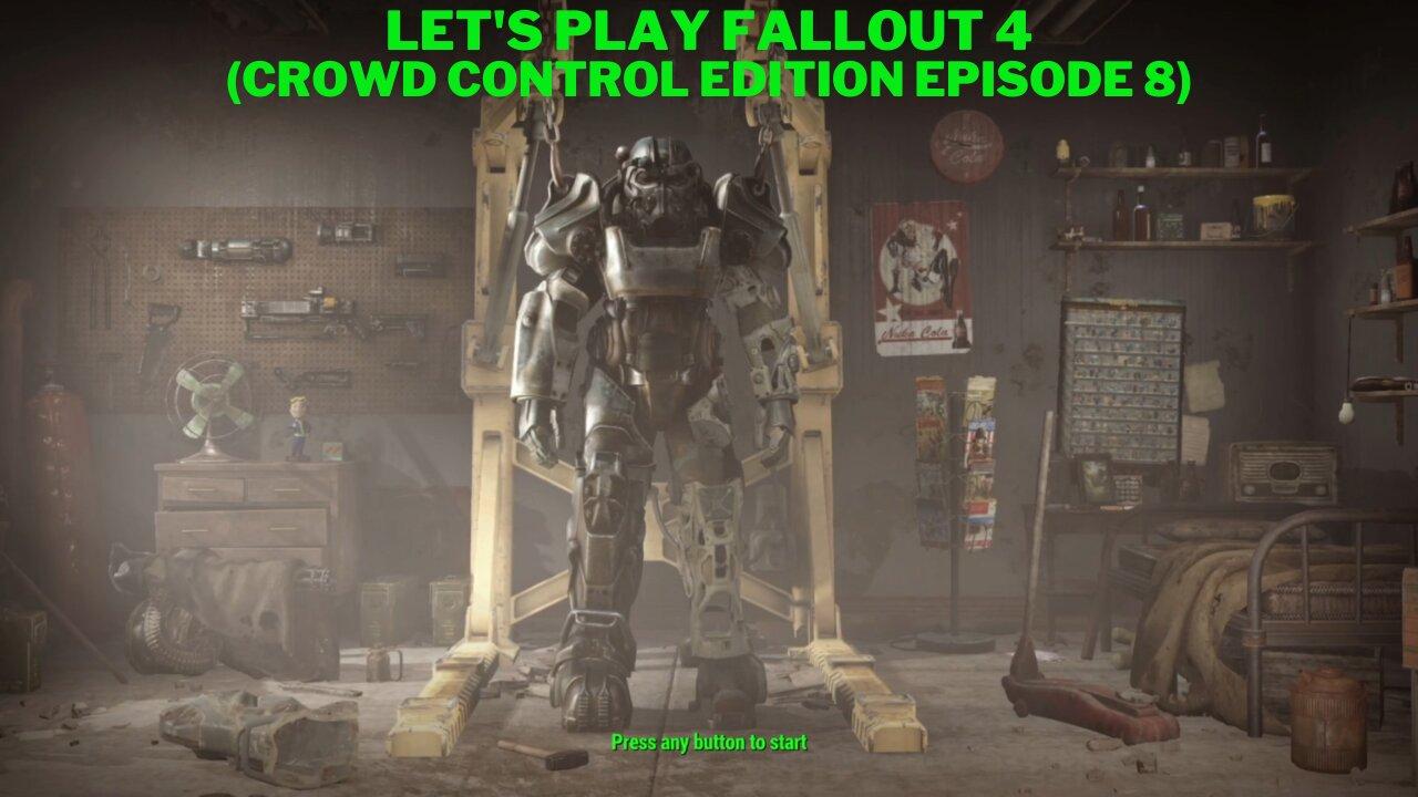 Let's play Fallout 4 (Crowd Control Edition Episode 8)