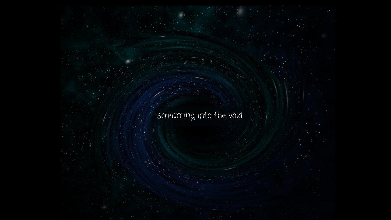 Screaming Into The Void #91