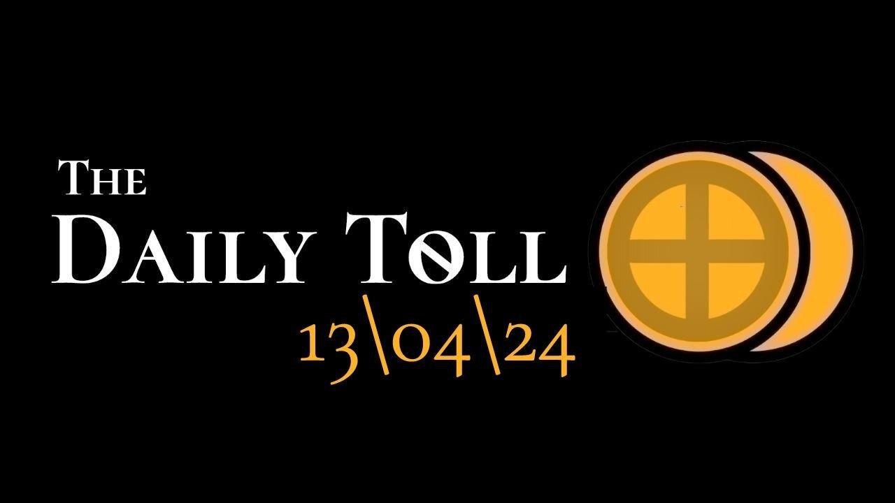 The Daily Toll - 13-04-24