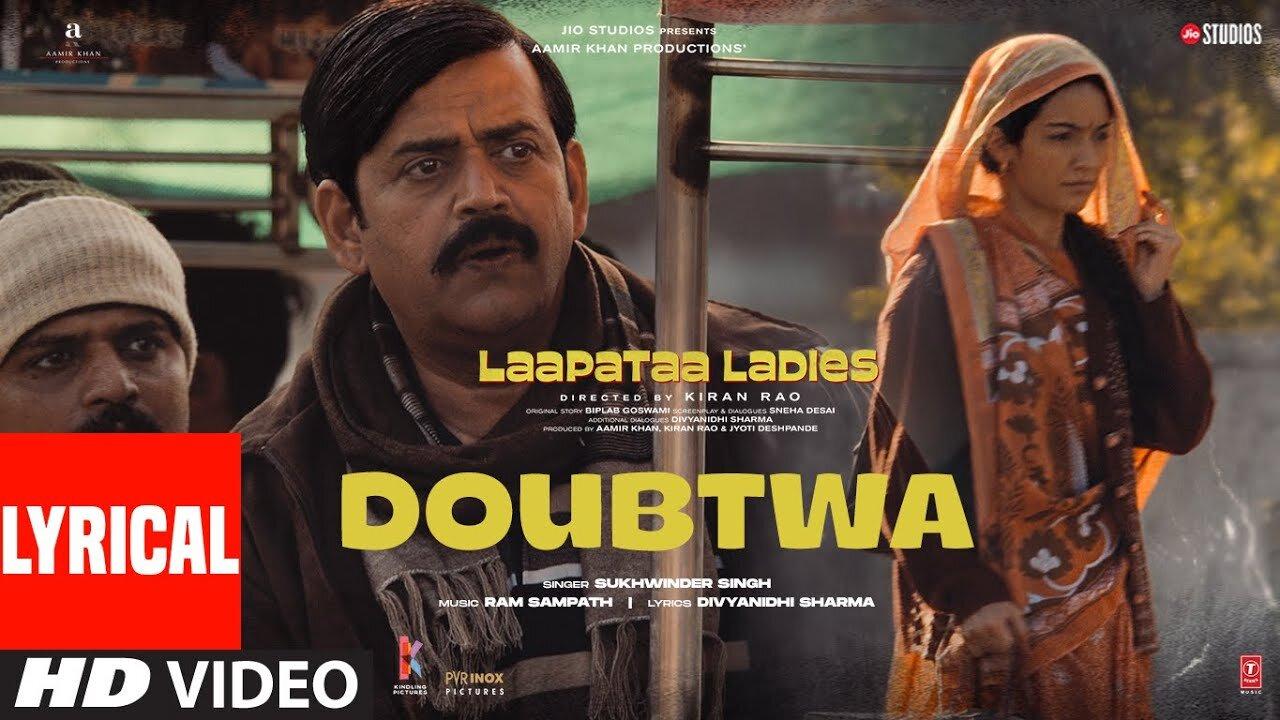 Doubtwa (Lyrical Video) | Laapataa Ladies | Sukhwinder Singh | Ram Sampath | Aamir Khan Productions