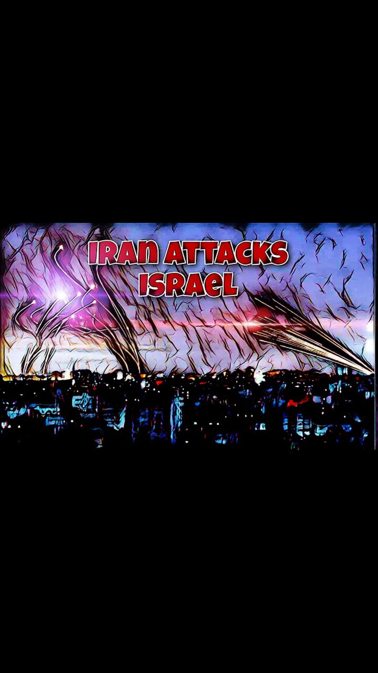 Israel Attacked by Iran