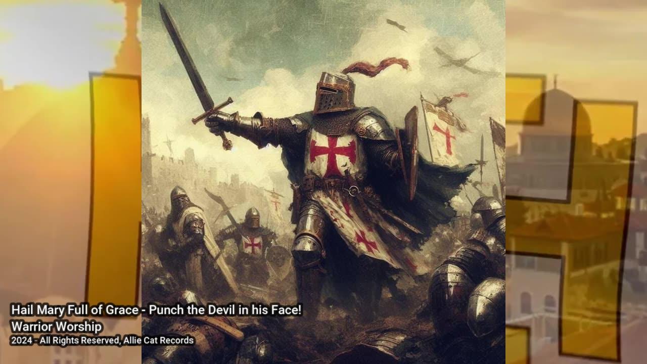 Crusaders Rise - Hail Mary Full of Grace - Punch the Devil in the Face!