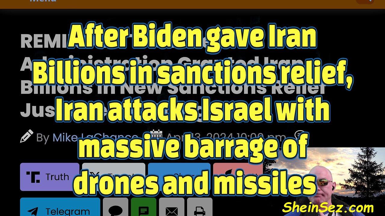After Biden gave Iran Billions in sanctions relief, Iran attacks Israel-500