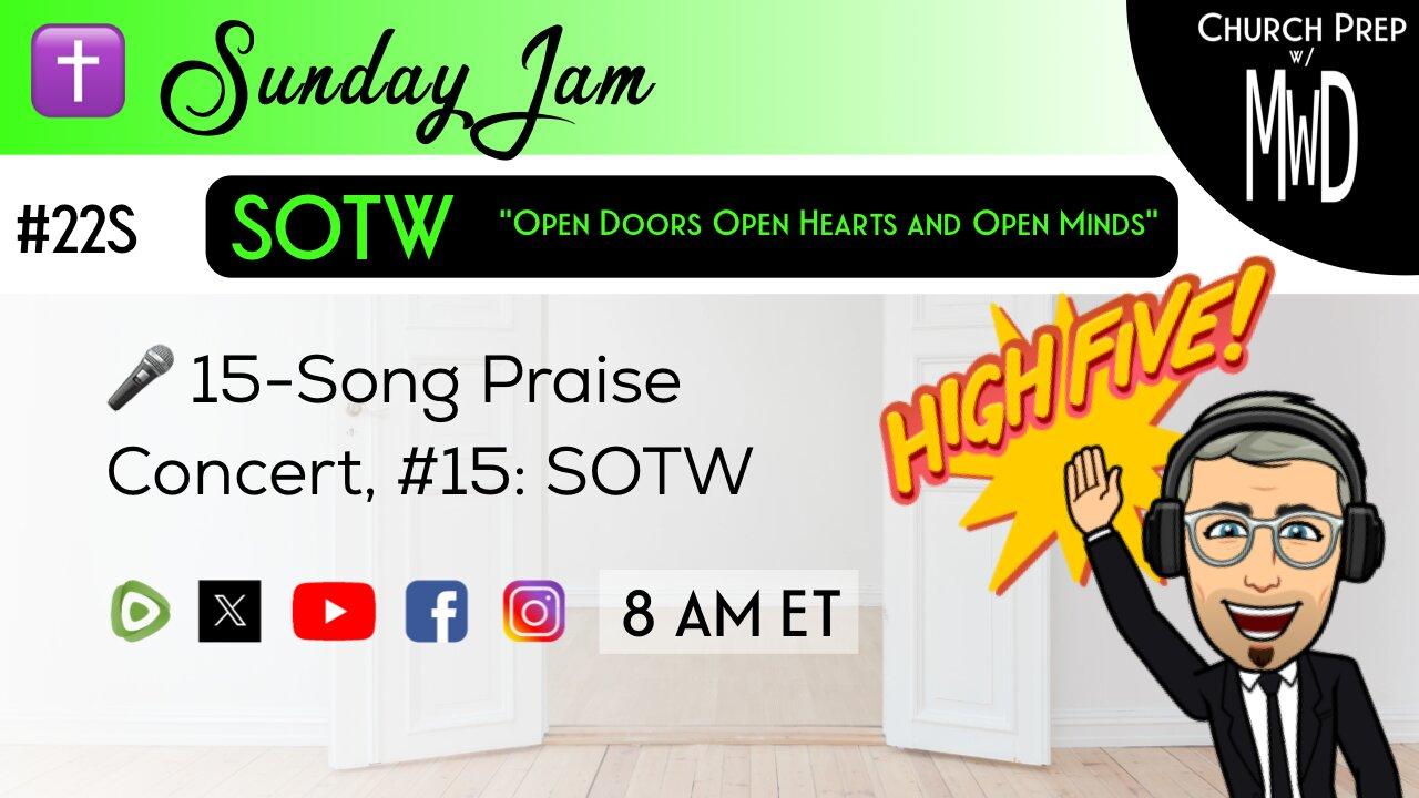 ✝️ #22S 🎤Sunday Jam, ft SOTW: "Open Doors…" | Church Prep w/ MWD