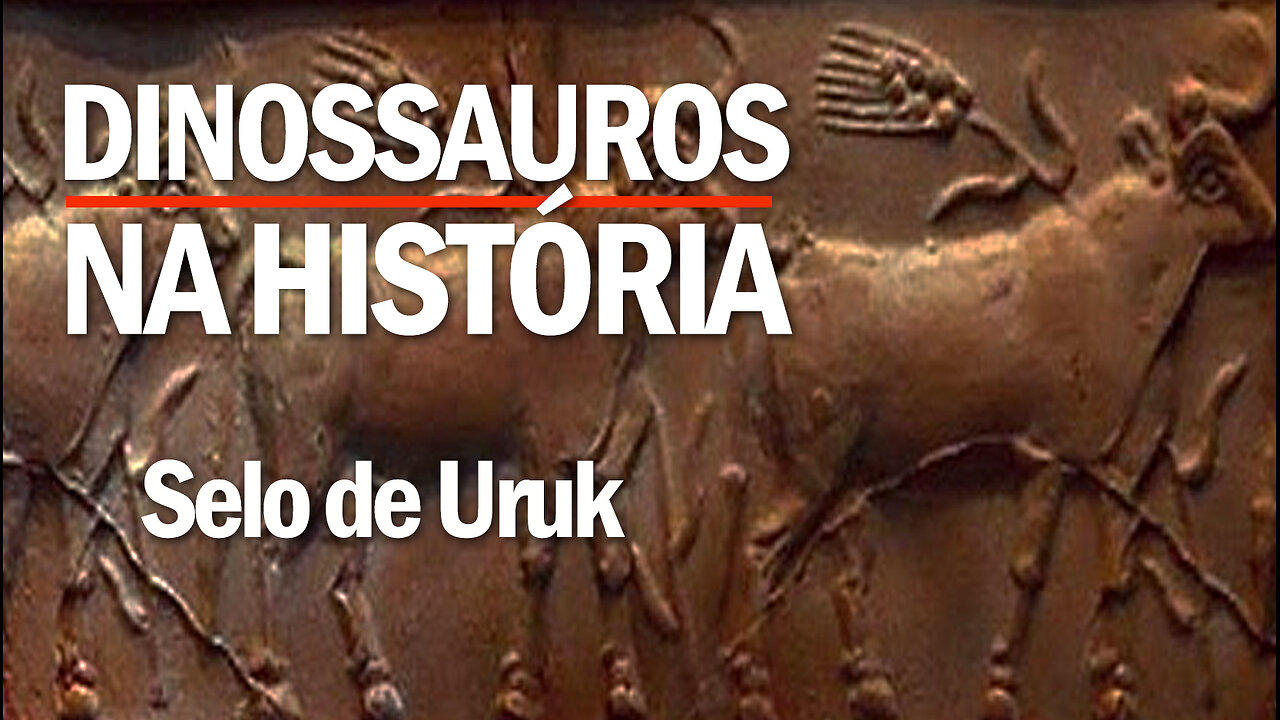 Dinossauros na História | Selo de Uruk | Dinosaurs in History | Uruk Seal | JV Jornalismo Verdade