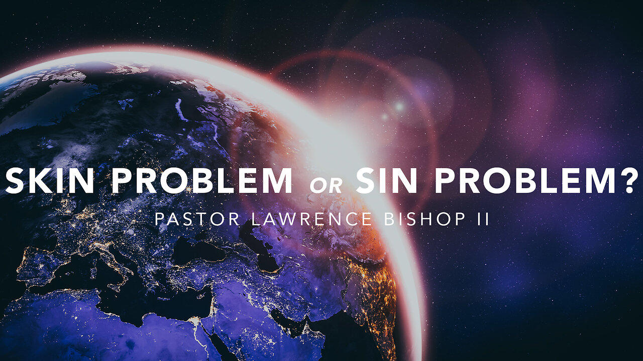 Skin Problem or Sin Problem? by Pastor Lawrence Bishop II | Sunday Morning Service 04-14-24