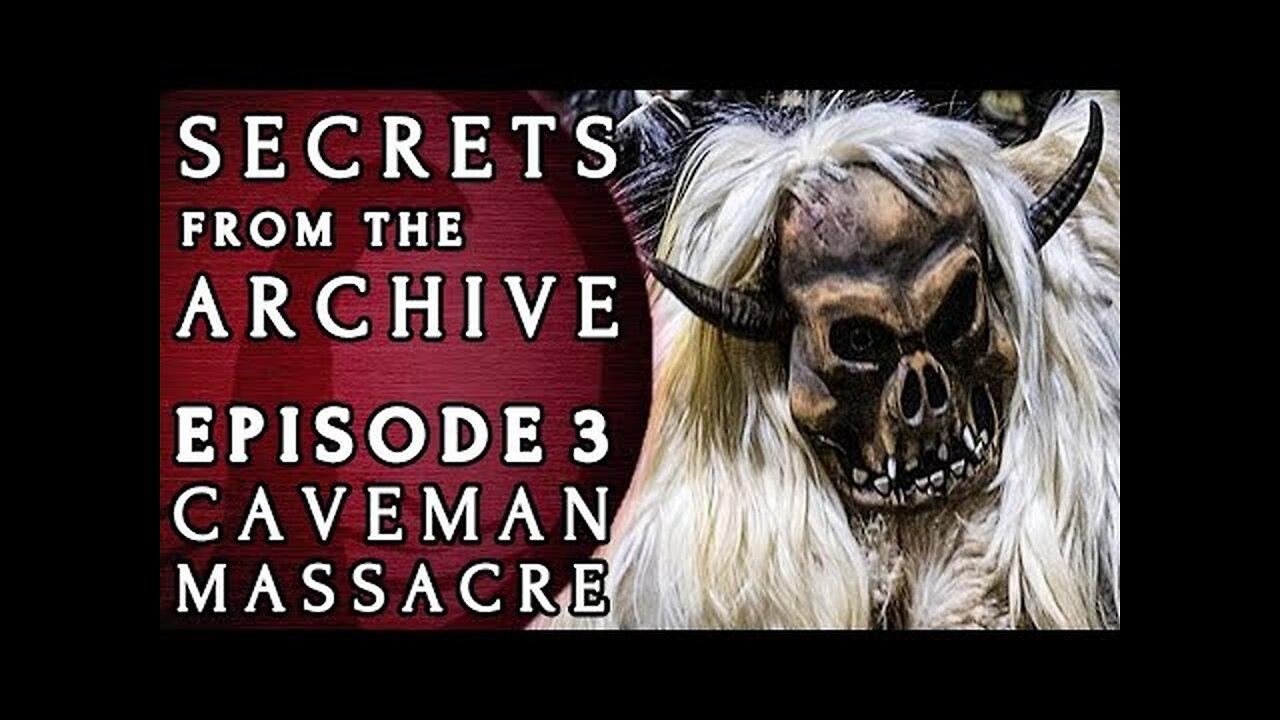Secrets from the Archive: E3 - Neanderthal Genocide