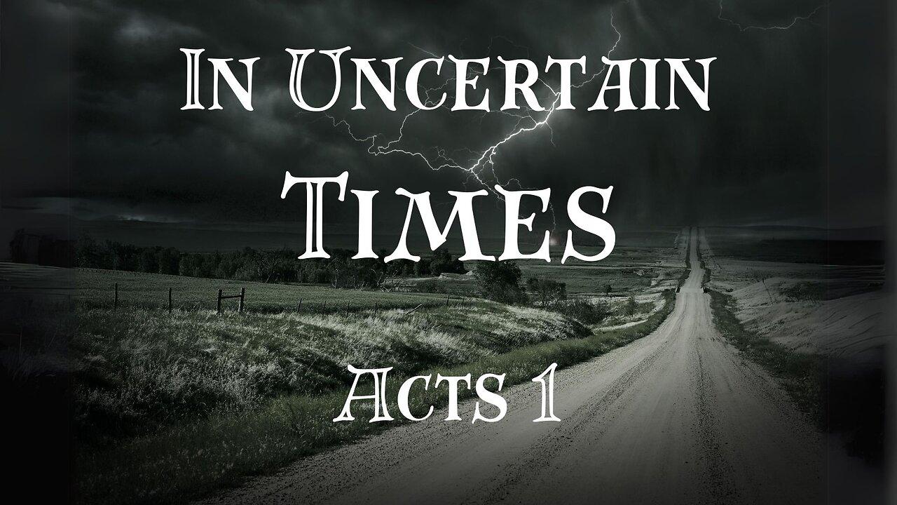In Uncertain Times - Pastor Jeremy Stout