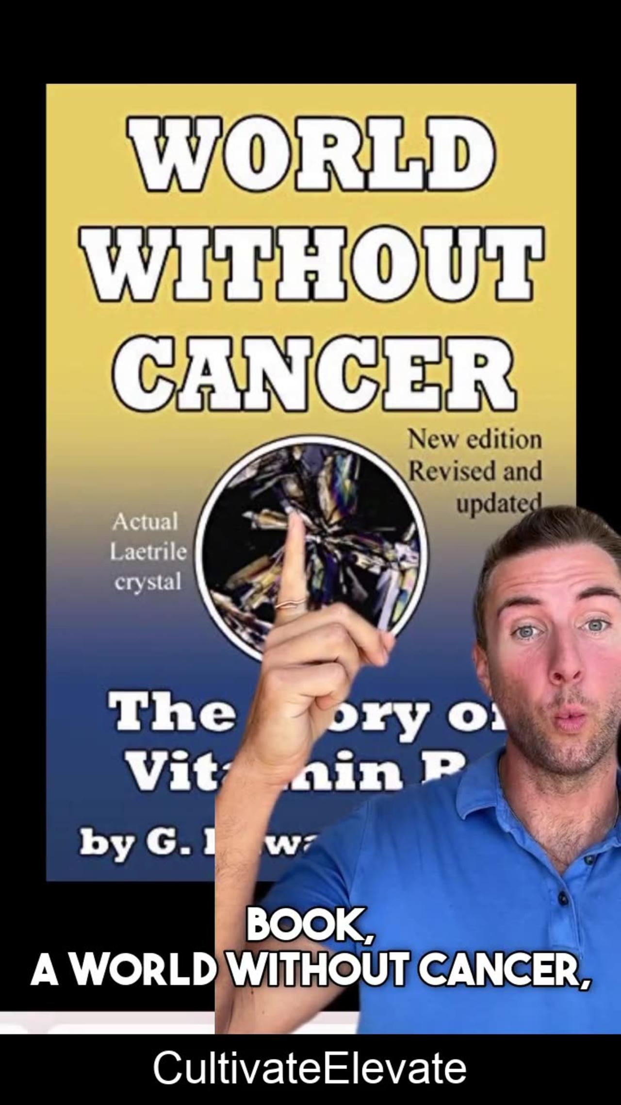 World Without Cancer - The Story of Vitamin B17: By G Edward Griffin