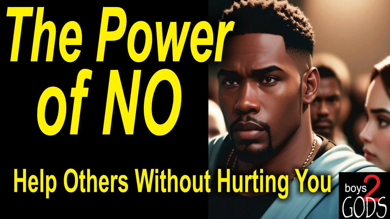The Power of NO | How to Help Others Without Hurting Yourself