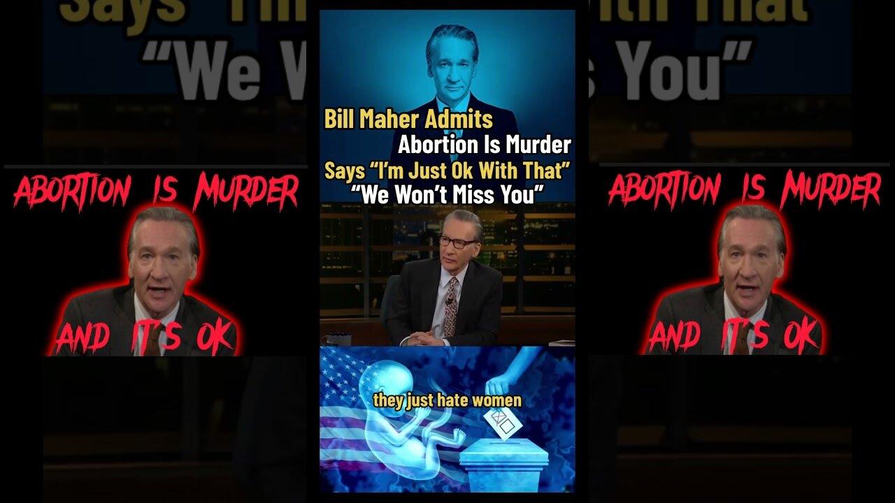 Abortion Is Murder Says Bill Maher & The Left Is Just Ok With It! Is It True? Lets Debate!