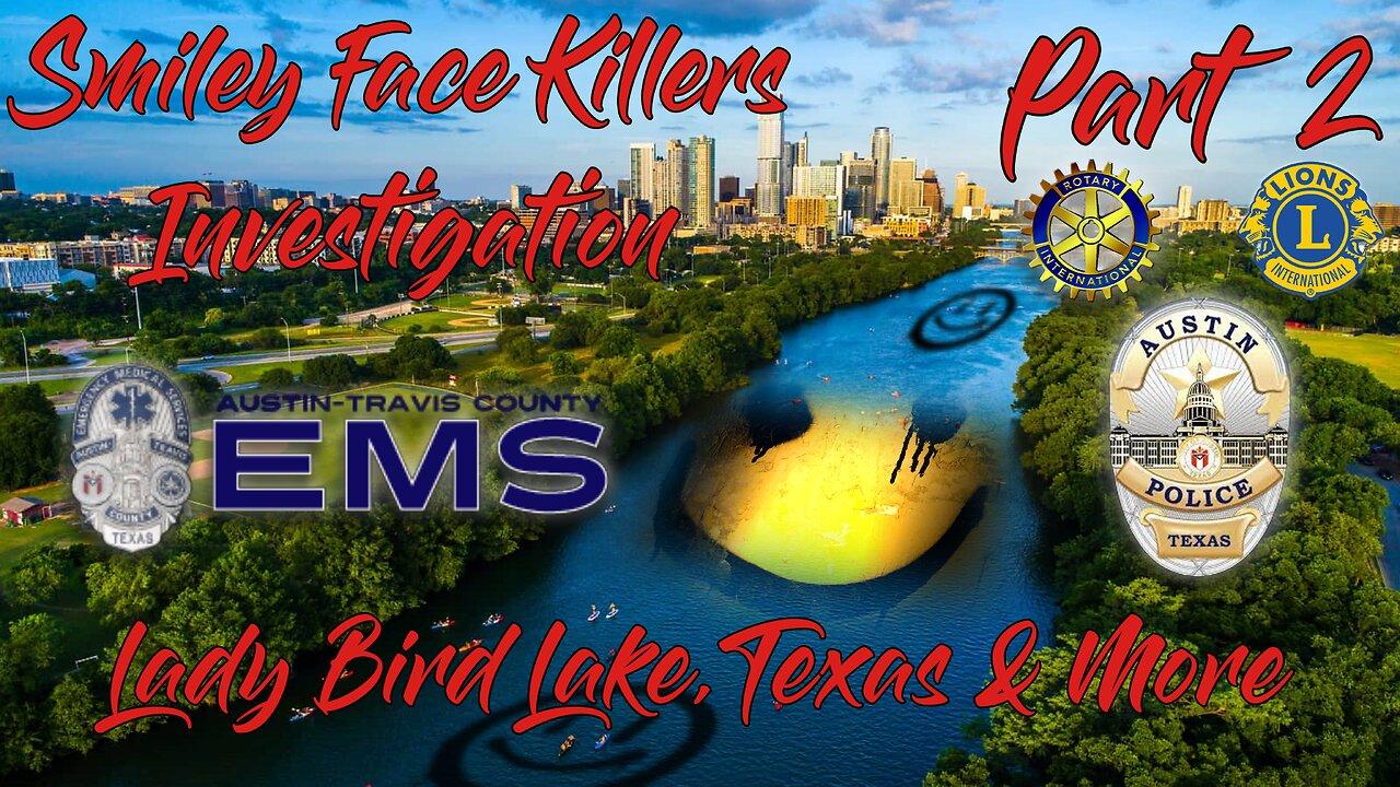 Smiley Face killers Investigation Part 2- Lady Bird Lake, Joey Labute, Cole Christianson & More