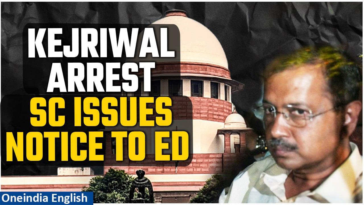 SC Issues Notice to ED on Kejriwal's Plea Against Arrest, Next Hearing on April 29 | Oneindia News
