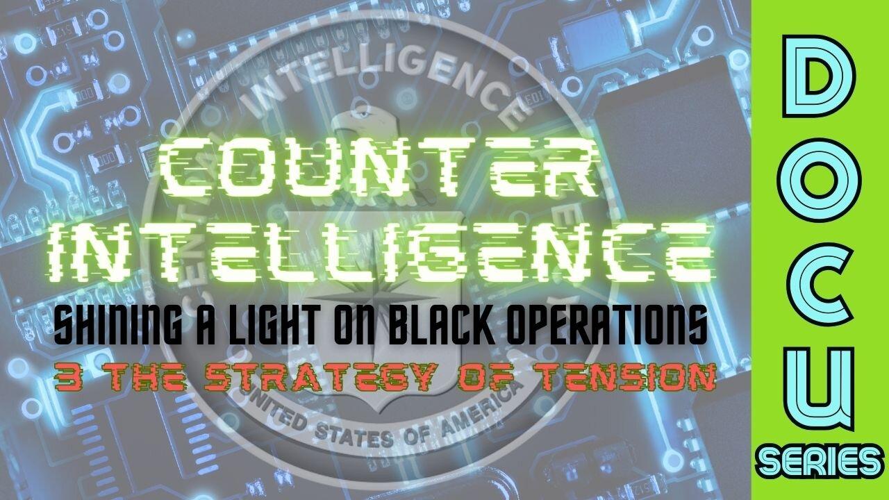 (Sun, Apr 14 @ 8p CST/9p EST) DocuSeries: Counter-Intelligence: Shining a Light on Black Operations (Part 3 - The Strategy of Te
