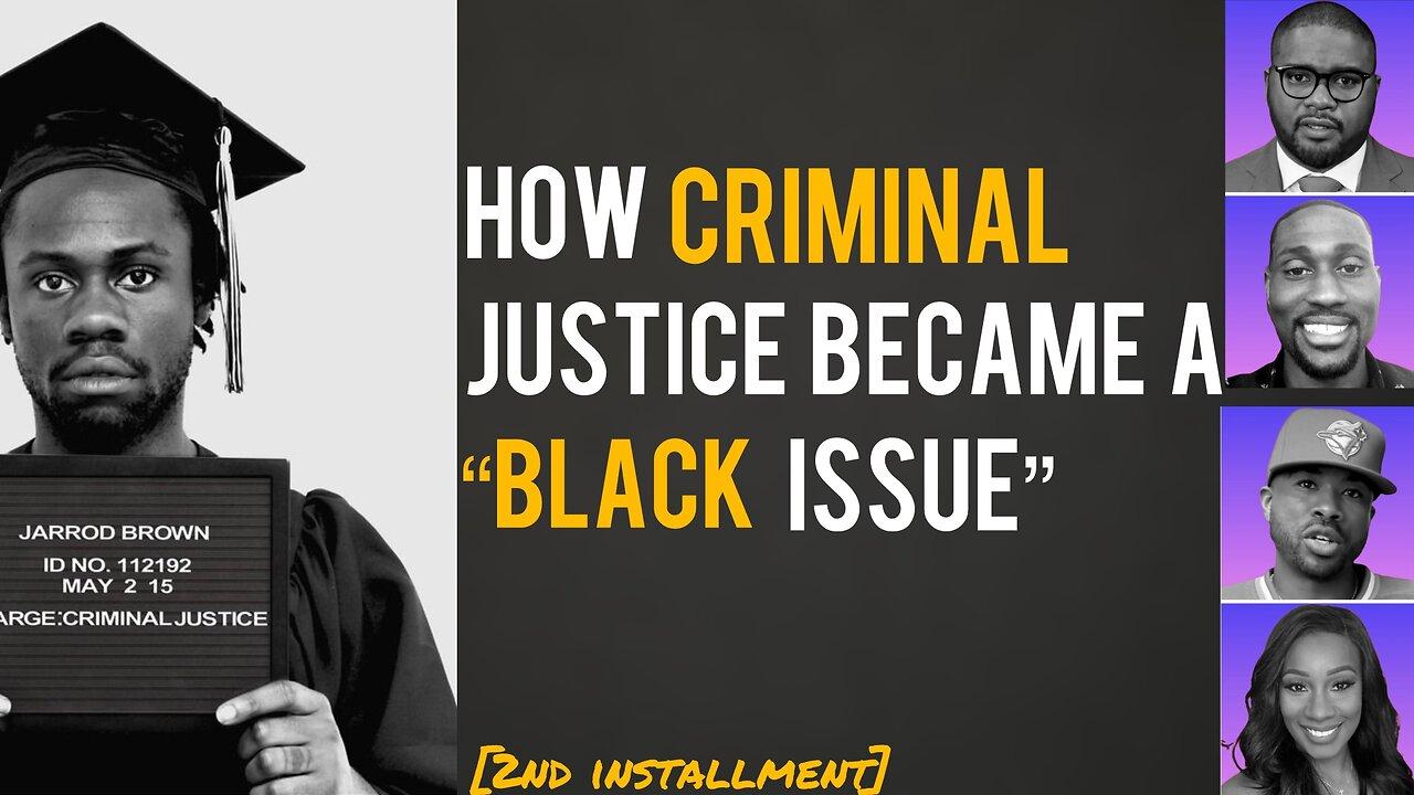 How criminal justice became a "black issue"