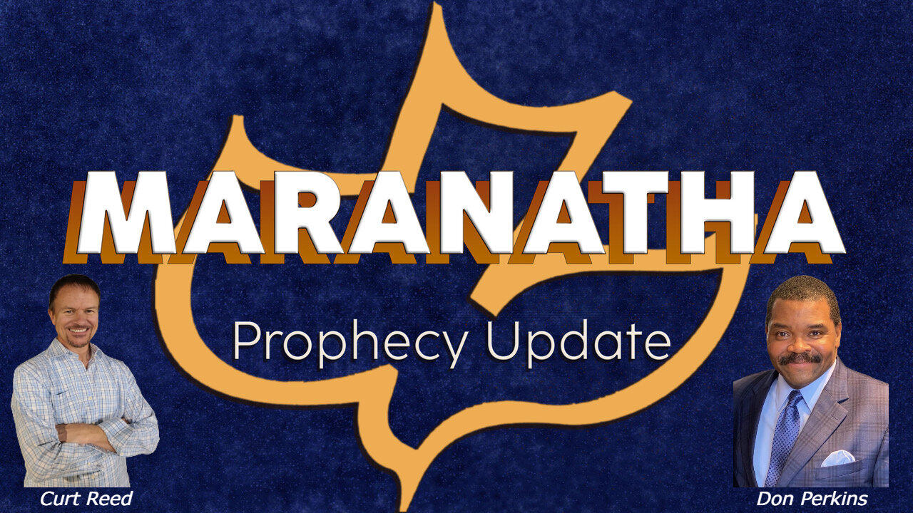 Maranatha Prophecy Update | Special Guest Don Perkins | 4/14/24