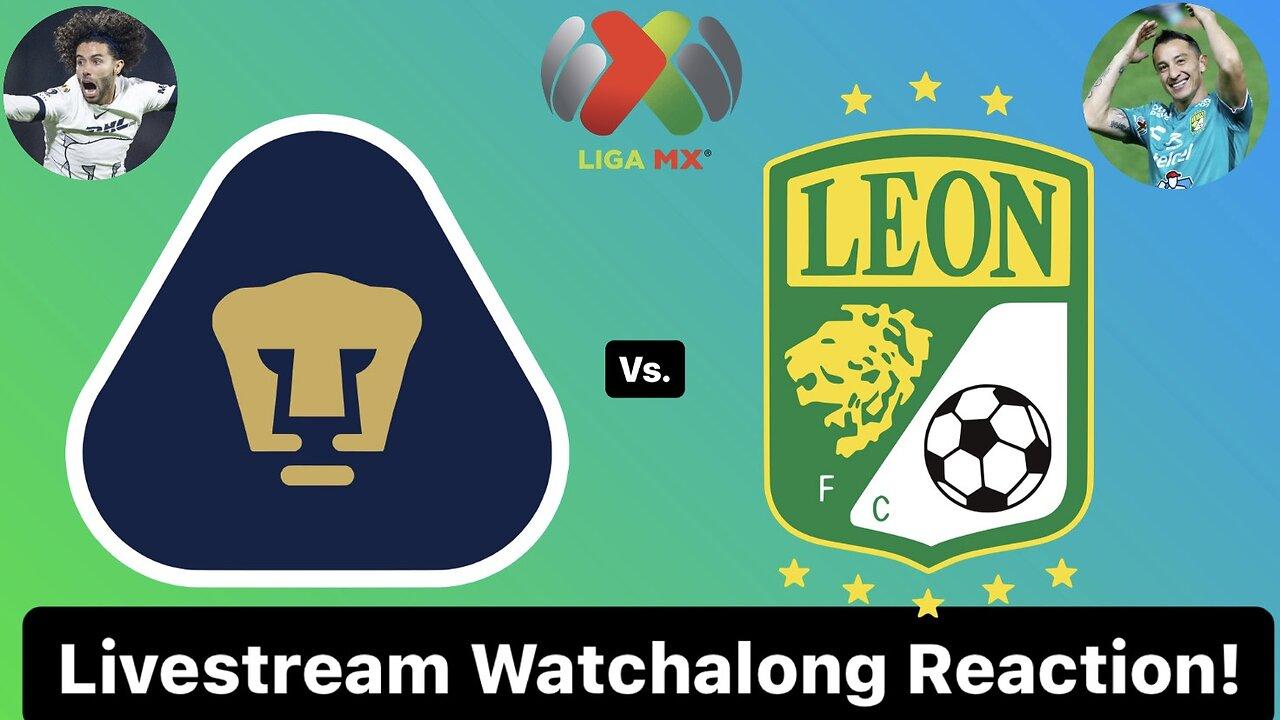 Pumas UNAM Vs. Club León Livestream Watchalong Reaction