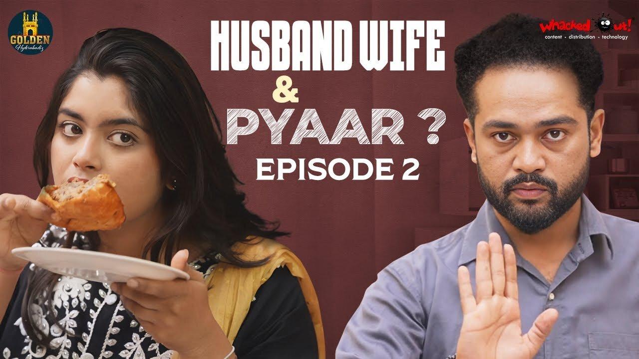 Husband Wife & Pyaar | Episode 2 | Latest Hyderabadi Comedy | Hindi Comedy 2024 | Golden Hyderabadiz