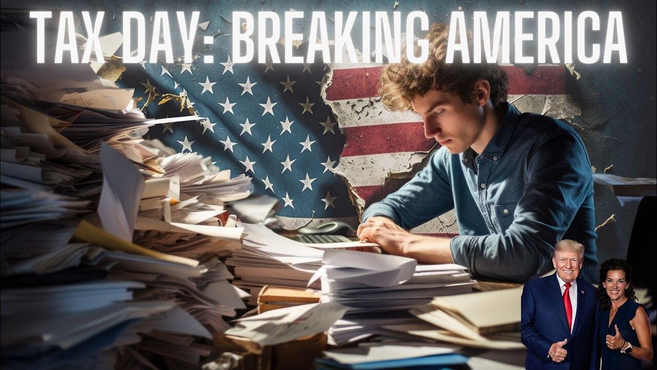 TAX DAY: BREAKING AMERICA