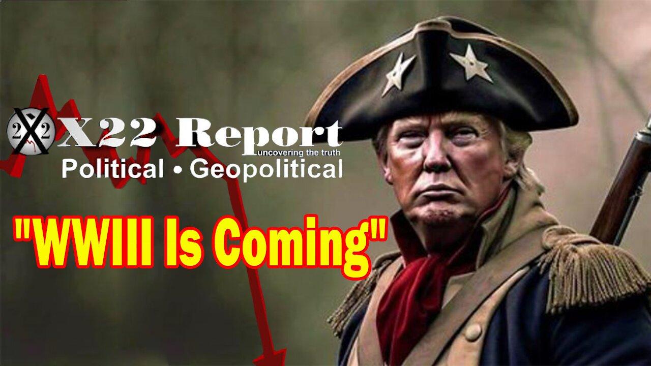 X22 Dave Report - The [DS] Will Most Likely Convict Trump, WWIII Is Coming, Scare Events Coming