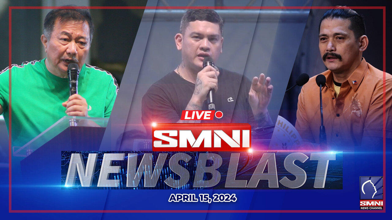LIVE: SMNI NewsBlast | April 15, 2024