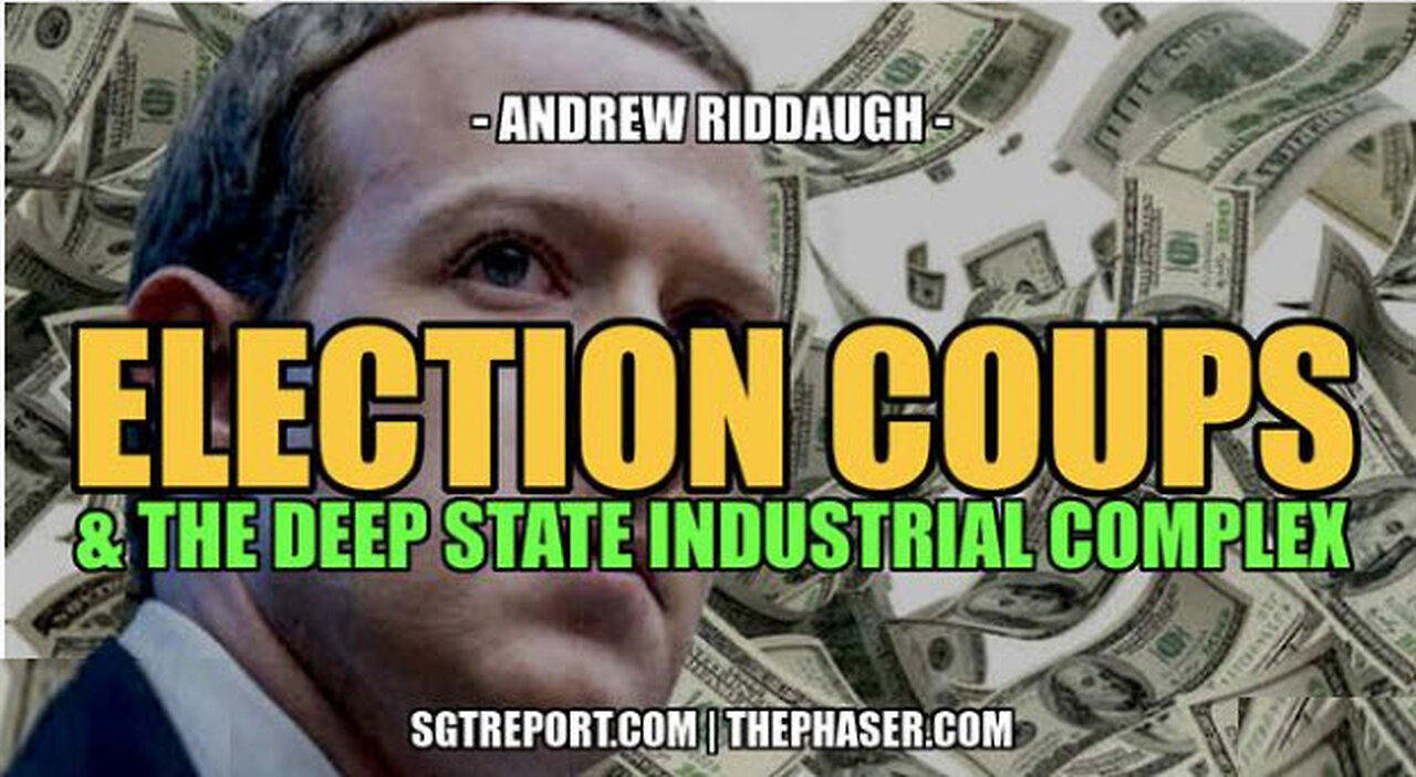 SGT REPORT - ELECTION COUP & THE DEEP STATE INDUSTRIAL COMPLEX -- Andrew Riddaugh