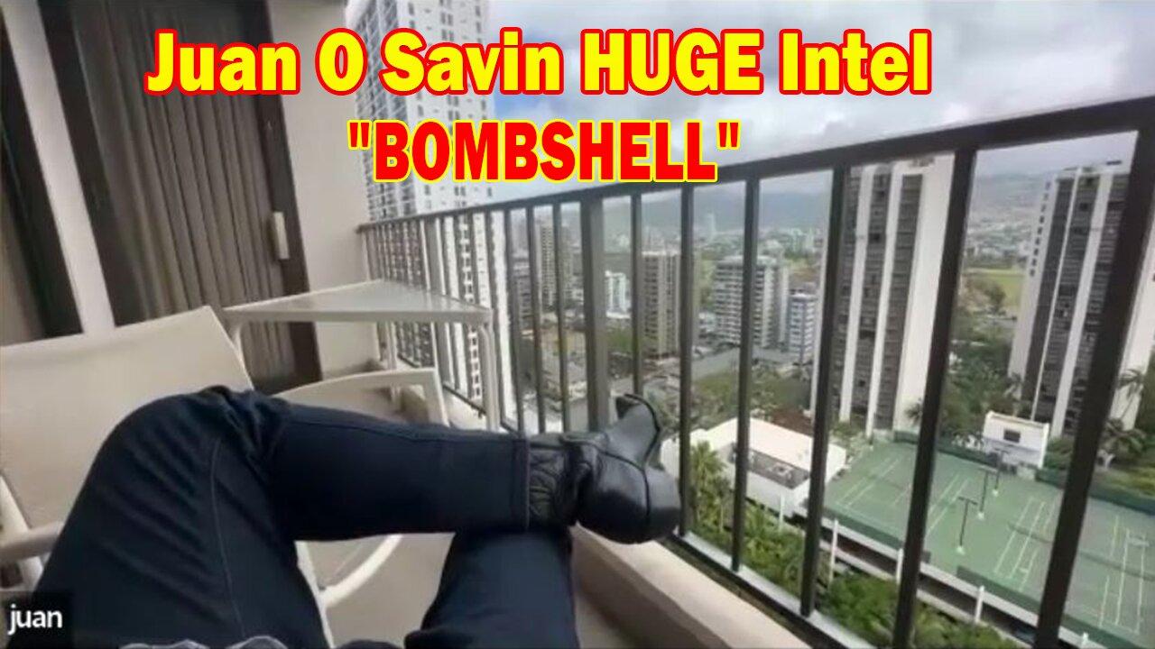 Juan O Savin HUGE Intel 04.15.24: "BOMBSHELL"